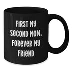 Funny Second Mom Gifts, Black Coffee Mugs, Perfect for Second Mom, Christmas Unique Gifts from Men, Women, Friends, Family