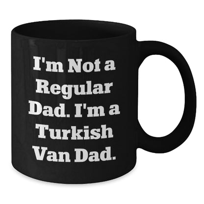 Turkish Van Cat Lover Dad Gifts Funny Black Coffee Mug I'm Not A Regular Dad I'm A Turkish Van Dad - Additional