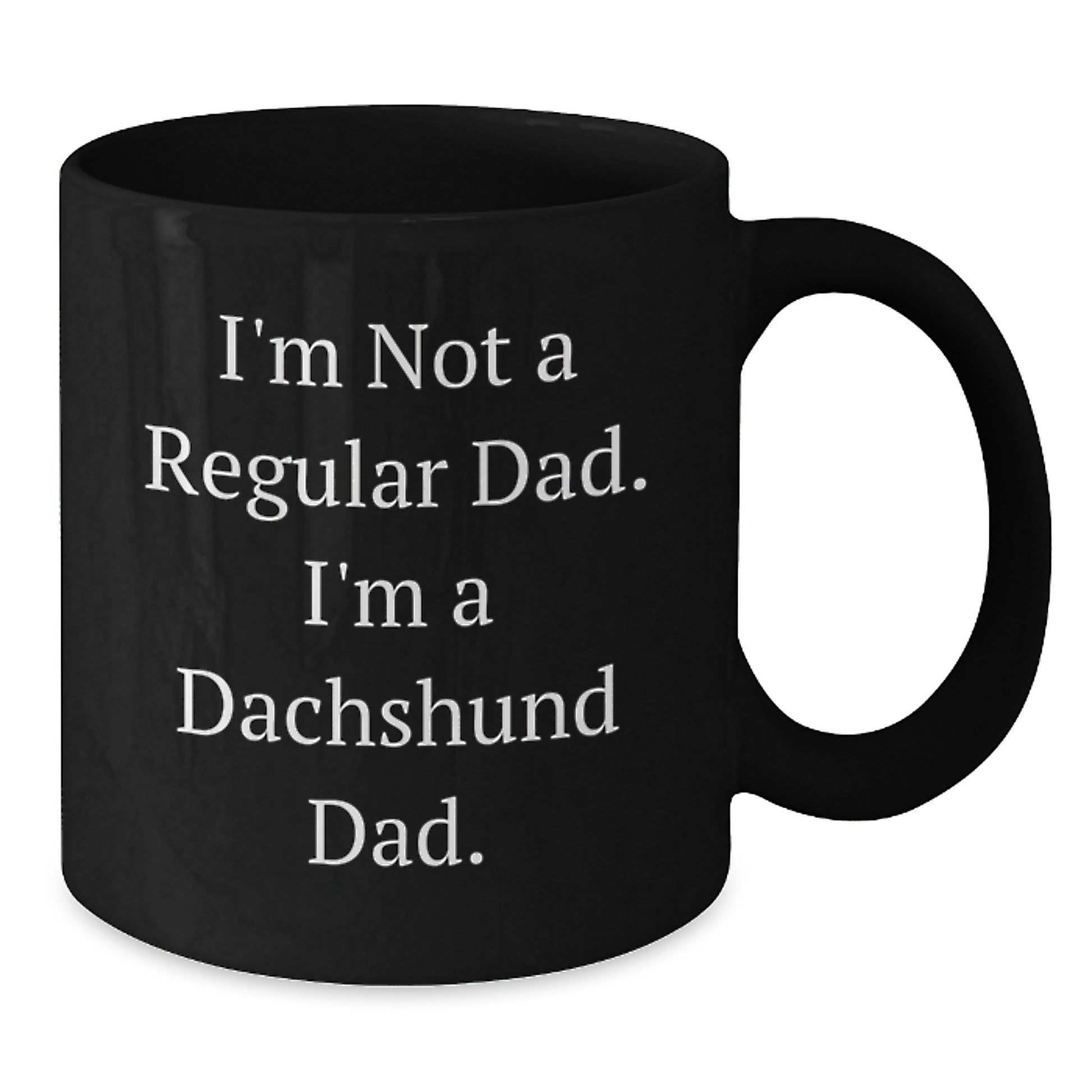 Funny Dachshund Dog Black Coffee Mug Gifts from Dad to Dachshund Dad, I'm Not A Regular Dad, Christmas Unique Mug - Additional