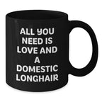 Domestic Longhair Cat Lovers' Funny Quotes Gifts from Friends for Graduation Unique Gifts to Him or Her Black Coffee Mug
