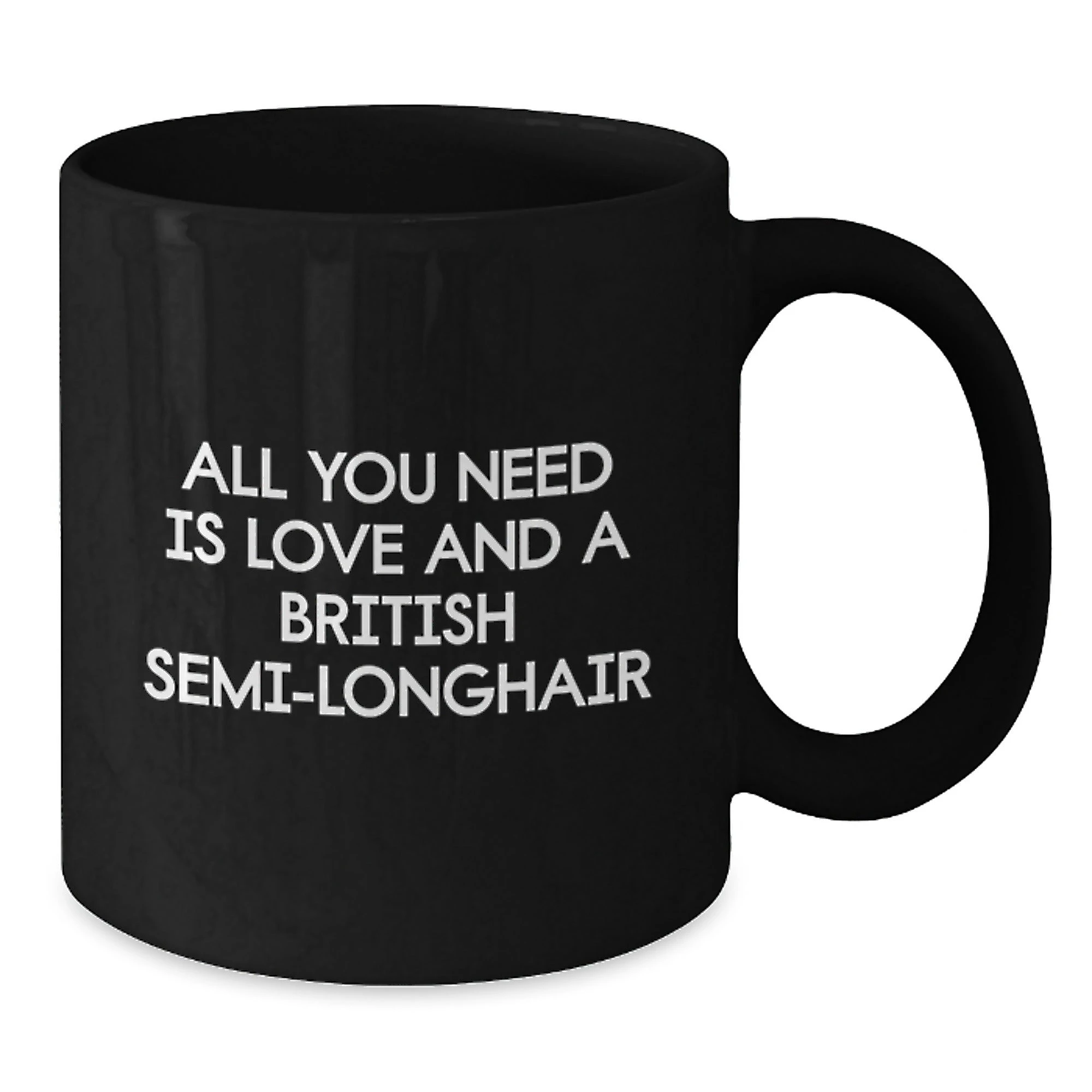 British Semi-Longhair Cat Lover's Funny Coffee Mug, Gifts from Friends for Valentine's, Black Ceramic Mug with 11oz or 15oz Capacity