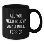 Love Bull Terrier Dog Mugs, Funny Quote, Valentine's Unique Gifts from Friends to Family