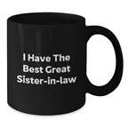 Funny Sister-in-law Gifts from Family, Black Coffee Mug, I Have The Best Great Sister-in-law Quote, Perfect for Sister-in-law, Father's Day Unique Gifts - Additional