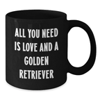 Funny Golden Retriever Dog Birthday Unique Gifts from Friends, All You Need is Love and a Golden Retriever Black Coffee Mug, Perfect for Men Women Family - Additional