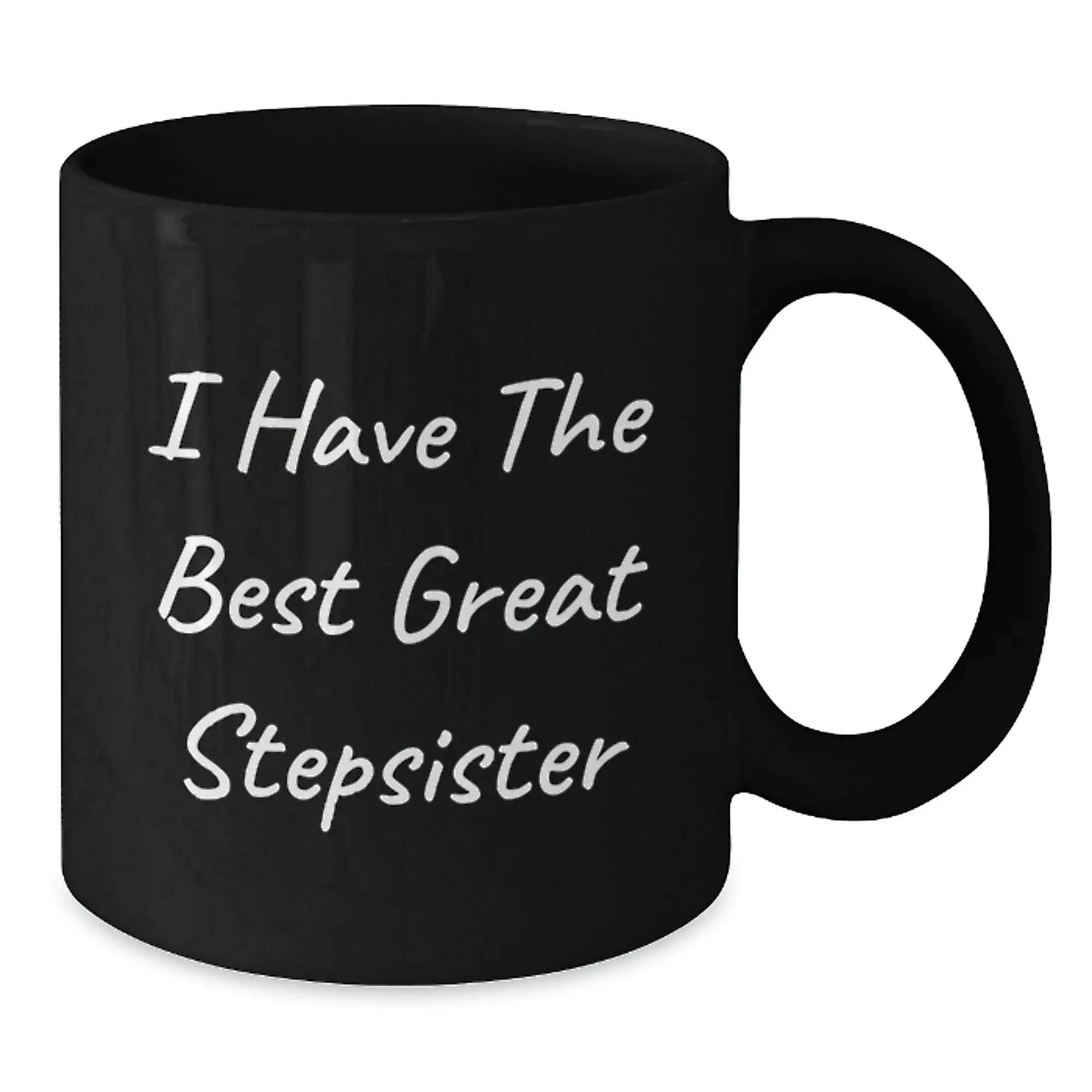 Funny Stepsister Gifts from Family for Father's Day Unique Black Coffee Mugs with quote 'I Have The Best Great Stepsister' - Additional