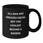 Novelty Barber Mug Birthday Gift for Friends – All Men Equal Barber Wins - Additional