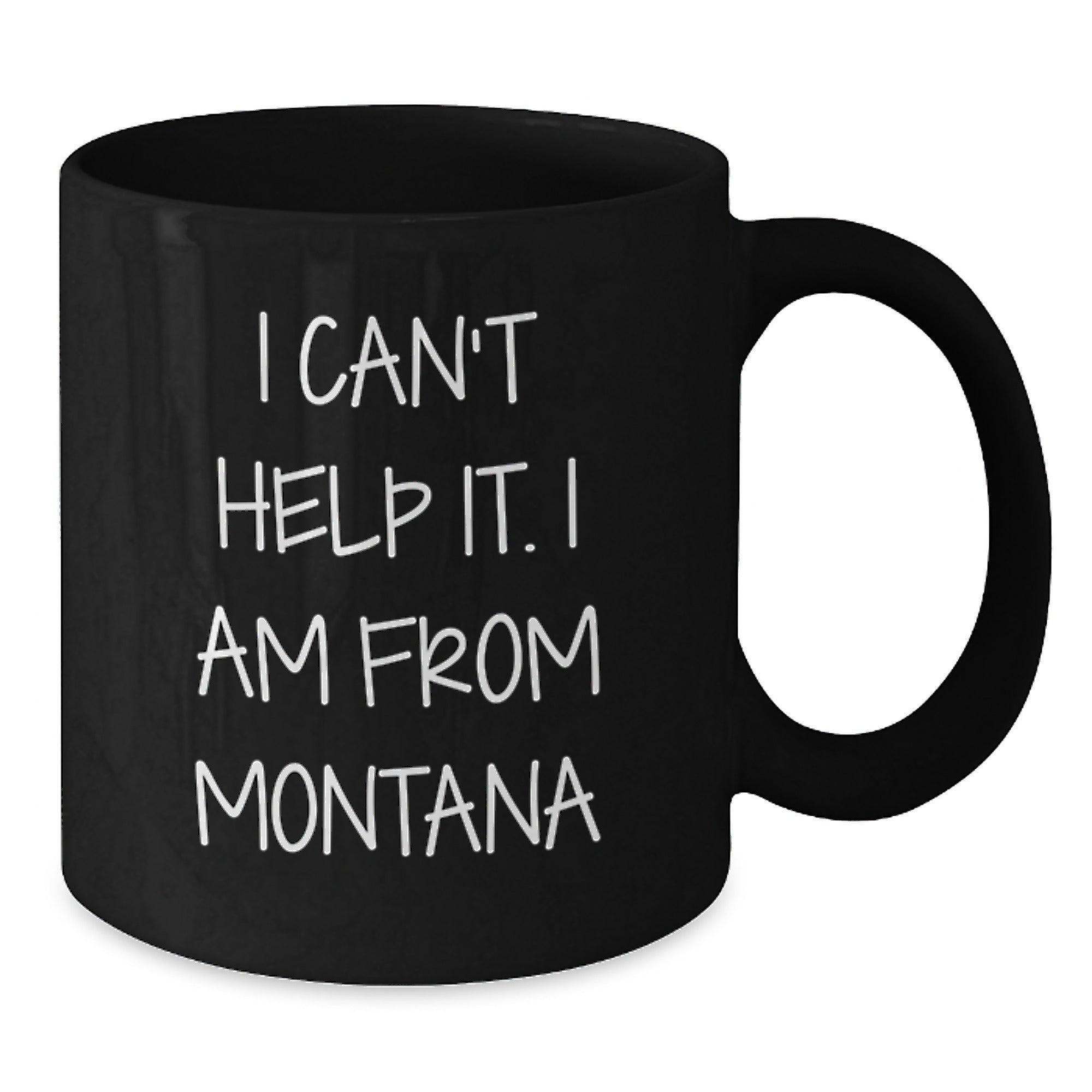 Funny Montana Gifts from Friends to Family - I'm From Montana Black Coffee Mug, Great Gift for Montana Lovers - Additional