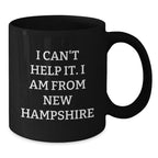Funny Gifts from New Hampshire for Christmas Unique Mugs - 'I Can't Help It. I Am From New Hampshire' Black Coffee Mug