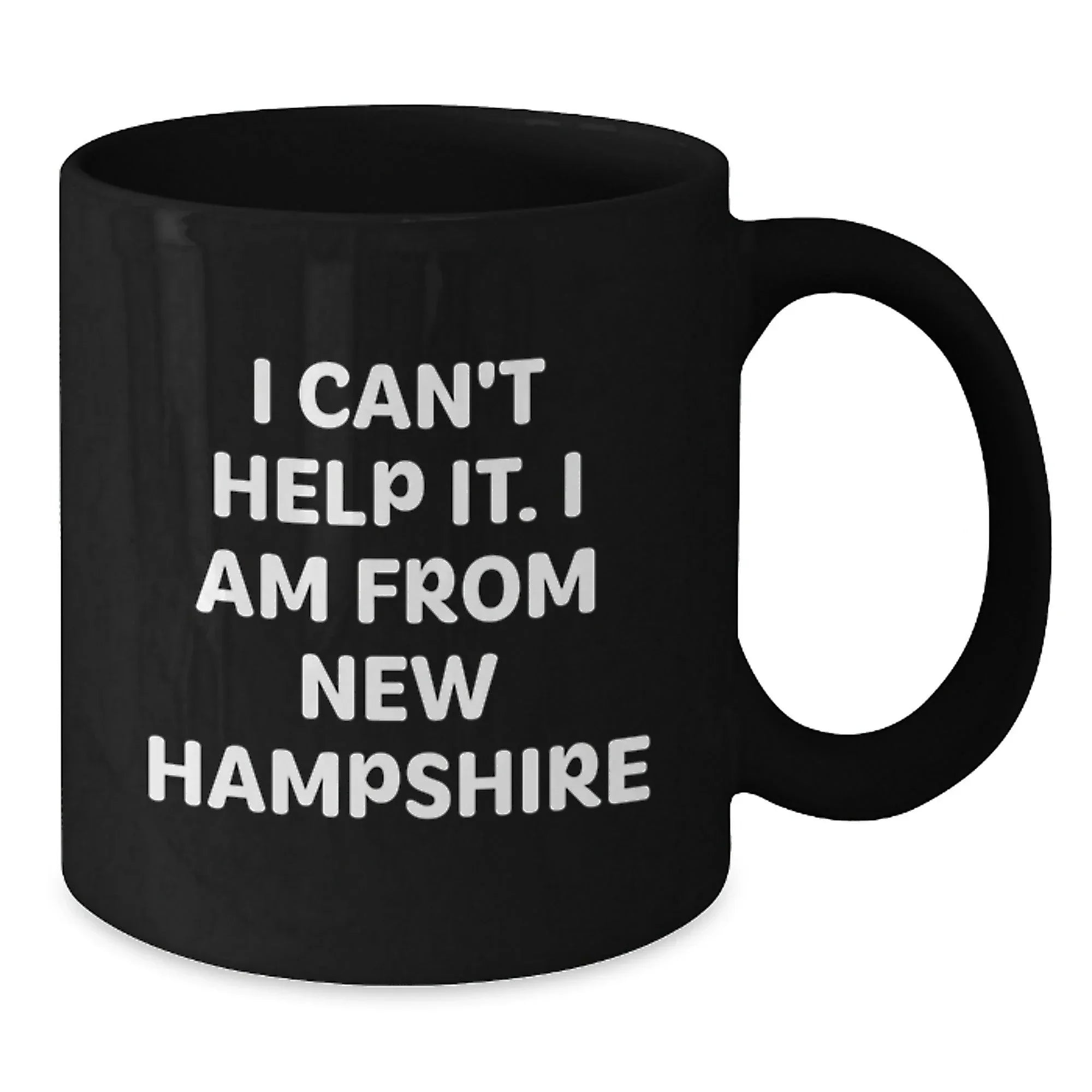 Funny New Hampshire Gifts from the Heart, 'I Can't Help It. I Am From New Hampshire' Black Coffee Mug for Men or Women, Unique Christmas Memorable Present