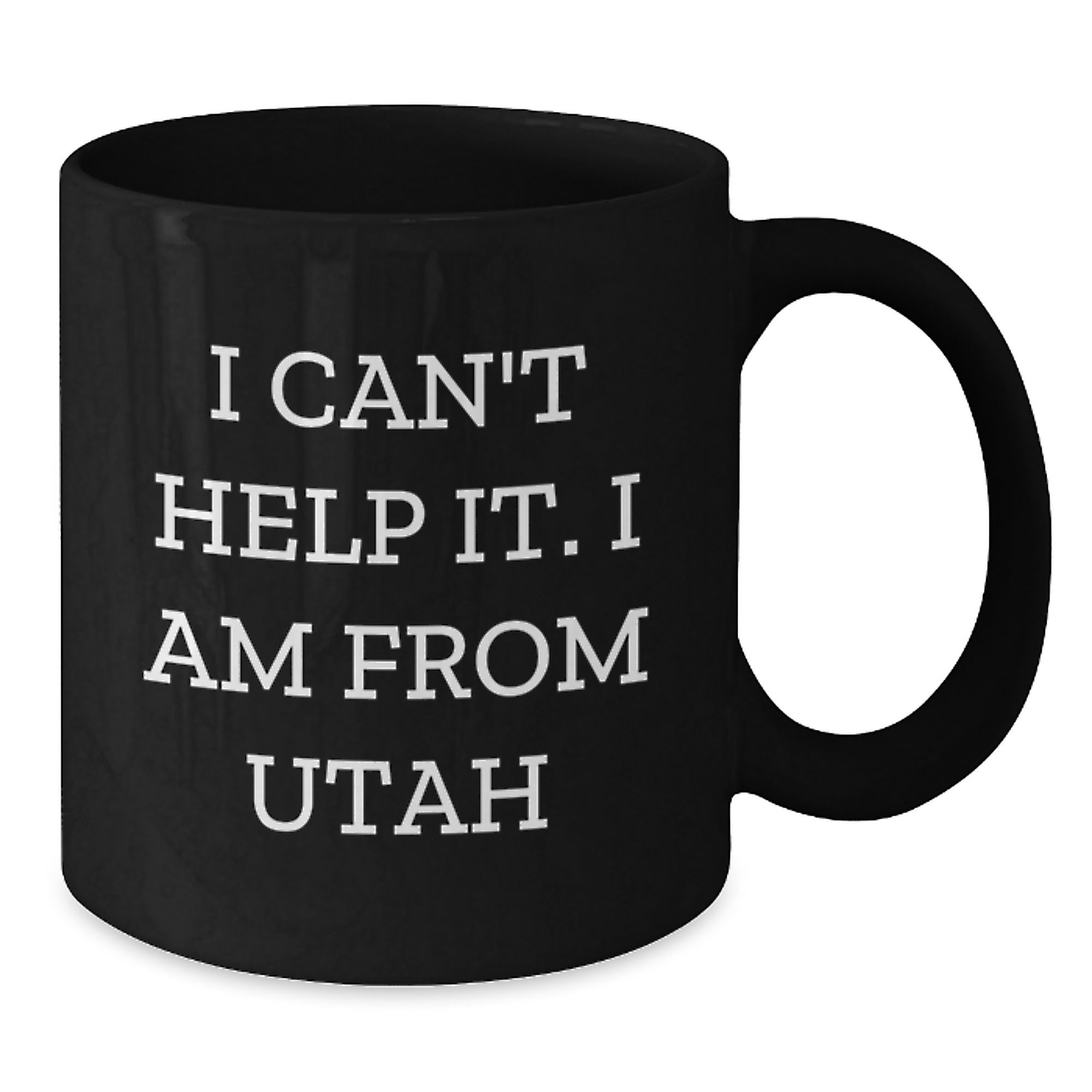Utah Gifts from Men to Friends - Funny 'I Can't Help It. I Am From Utah' Black Coffee Mug for Christmas - Additional
