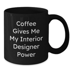 Funny Interior Designer Graduation Gift Ideas for Men and Women from Friends Black Coffee Mug - Additional