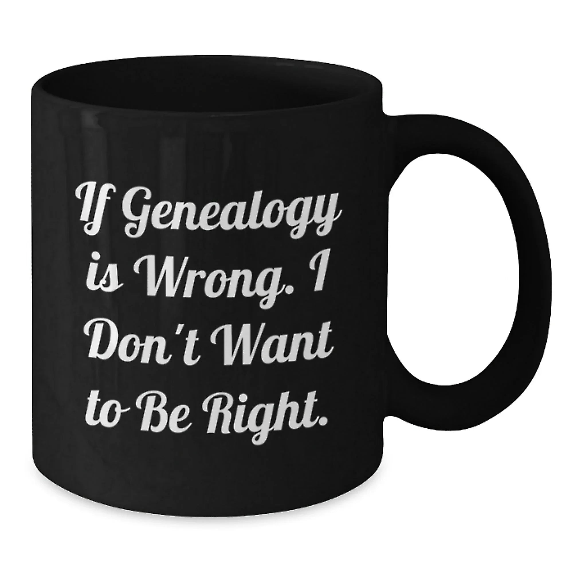 Genealogy Humor Gifts from Family for Genealogy Lovers - Funny Black Coffee Mug
