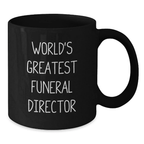 Funeral Director Gifts from Men, Funny 'World's Greatest' Black Coffee Mug for Funeral Director, Unique Father's Day Unique Gifts - Additional