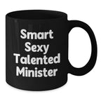 Funny Minister Black Coffee Mugs Gifts from Women to Women, Christmas Unique Gifts for Minister, Smart Sexy Talented