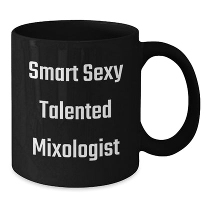 Funny Mixologist Gifts for Friends, Christmas Unique Black Coffee Mugs, Quote - 'Smart Sexy Talented Mixologist' Gifts from Friends to Mixologist - Additional