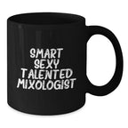 Funny Mixologist Gifts from Friends for Smart Sexy Talented Mixologist Black Coffee Mug Christmas Unique