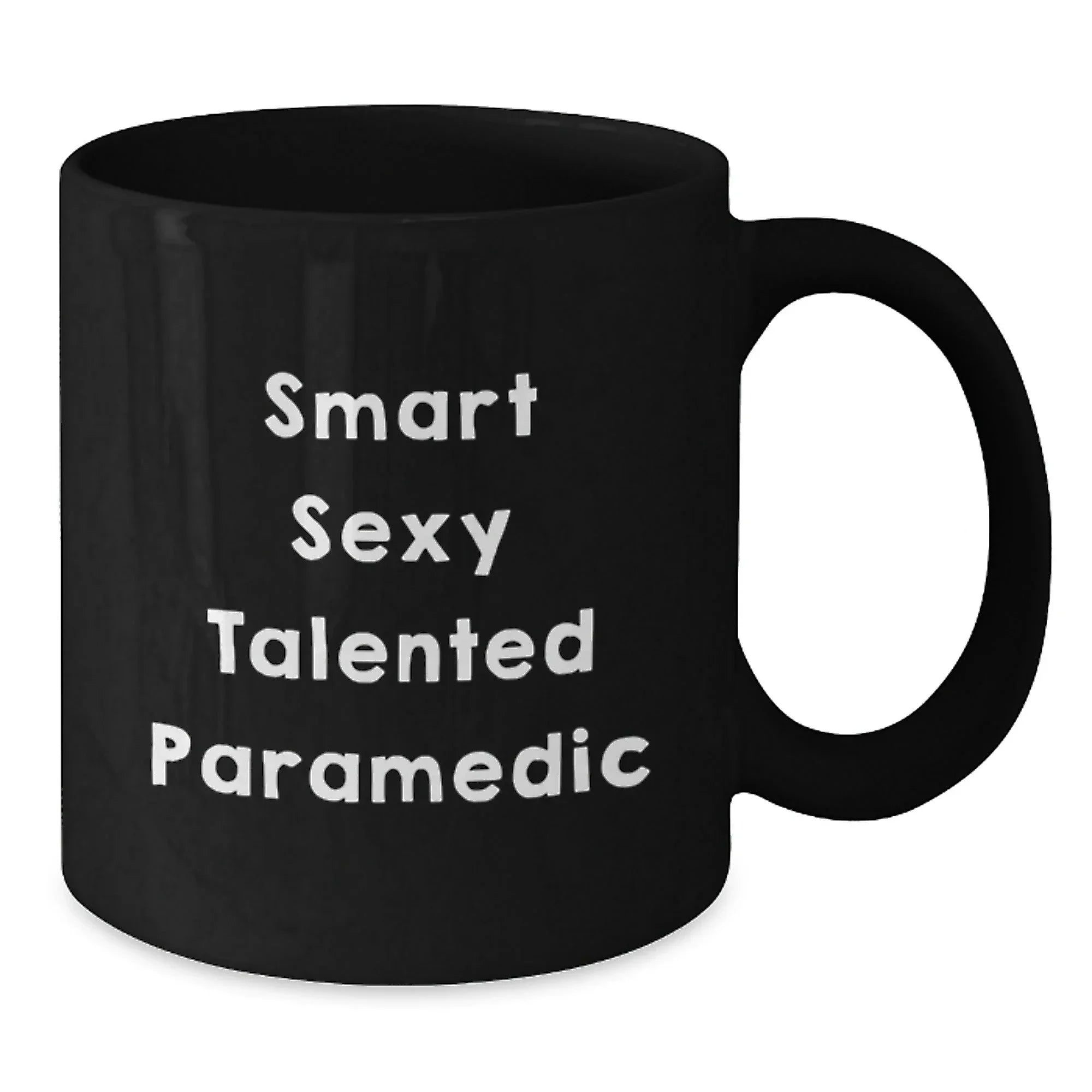 Smart Sexy Talented Paramedic Funny Black Coffee Mug Graduation, Birthday Gag Gifts