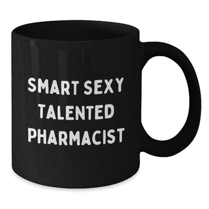 Smart Sexy Talented Pharmacist Funny Black Coffee Mug Gifts from Friends for Birthday - Additional