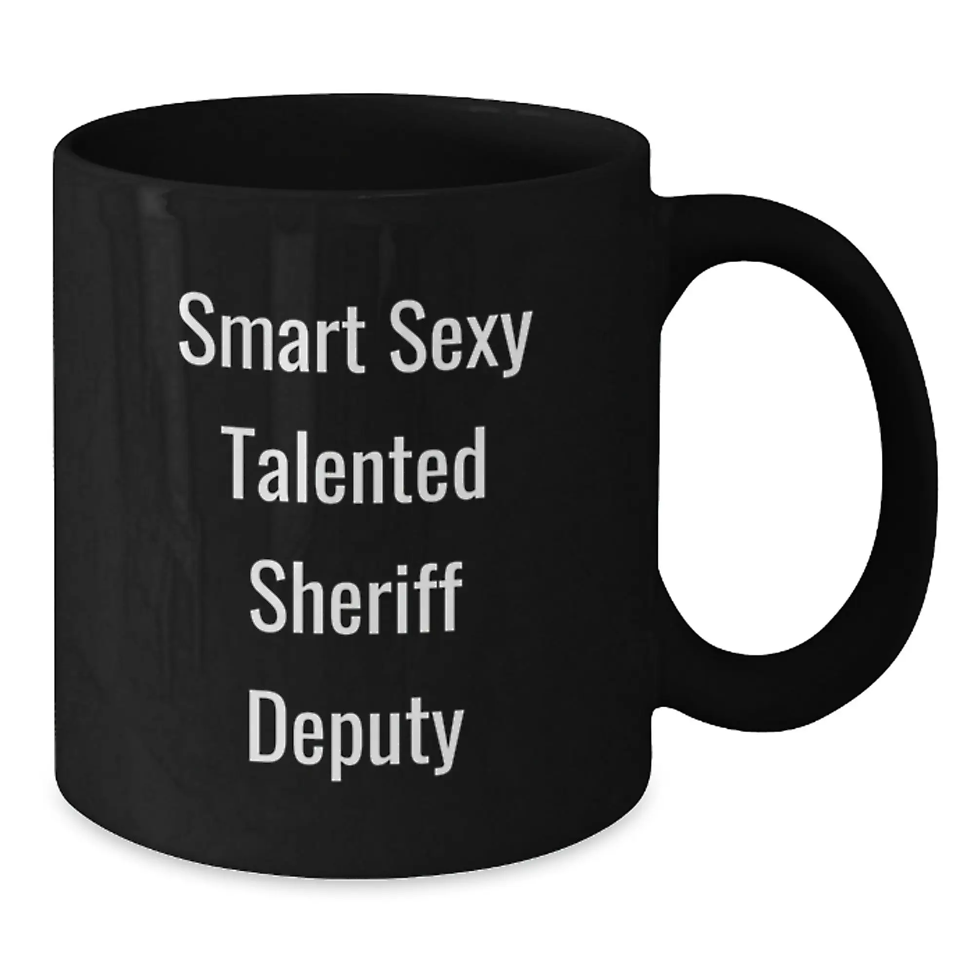 Funny Sheriff Deputy Gifts for Men Women - Smart Sexy Talented Sheriff Deputy Black Coffee Mug, Graduation Unique Gifts from Family, Friends, Coworkers - Additional