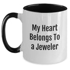 Funny Two Tone Coffee Mugs Gifts from Friends and Family to a Special Jeweler, 'My Heart Belongs To A Jeweler', Christmas Unique Gifts