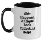 Antique Book Collecting Humor Gifts from Friends for Women - Funny Quote Two Tone Coffee Mug