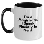 Funny Magistrate Gifts, Two Tone Coffee Mugs for Men, Unique Christmas Unique Gifts from Friends, Family, or Coworkers with I'm A Magistrate I Speak Fluently In genius.
