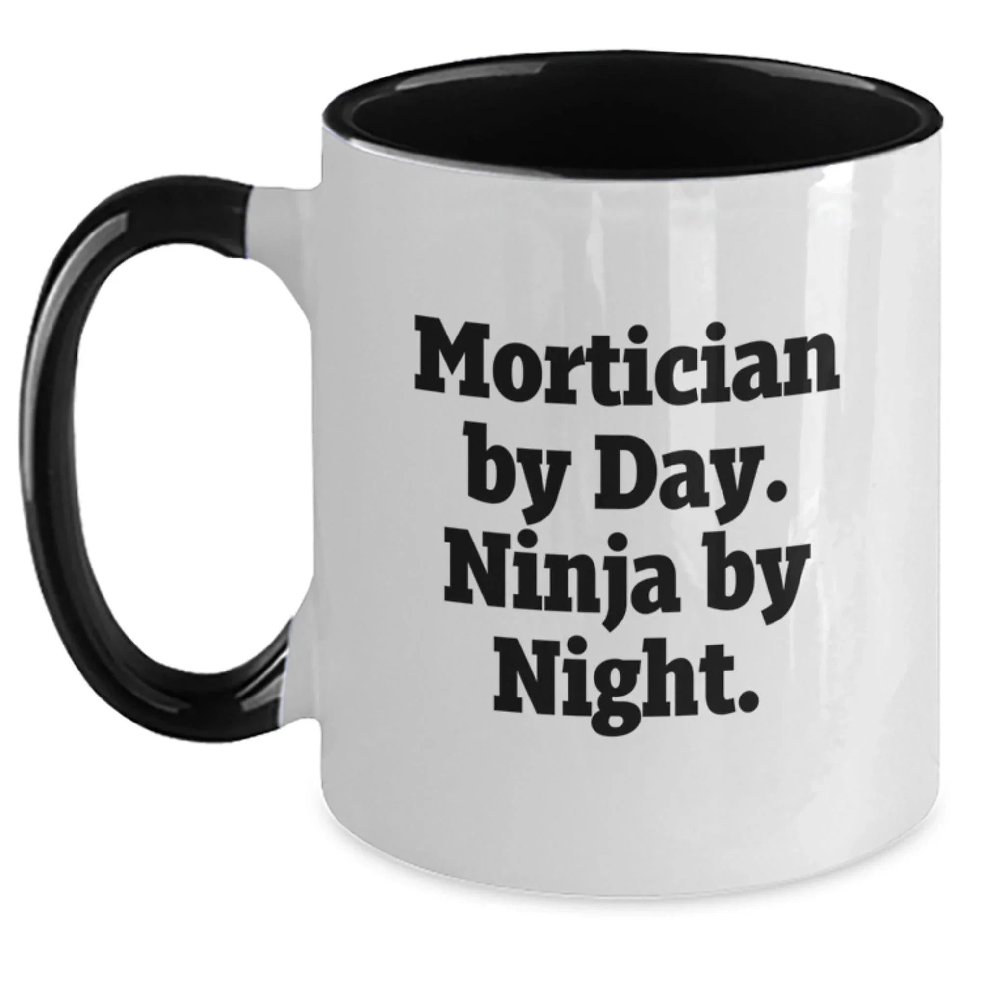 Mortician By Day Funny Ninja Gifts for Men and Women, Two Tone Coffee Mug for Graduation, Black and White, Red and White, Navy and White, Pink and White Options