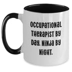 Occupational Therapist Gifts from Friends Two Tone Coffee Mug with Funny Quote - Christmas Unique Presents for Occupational Therapist By Day Ninja By Night.