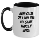 Funny Game Warden Gifts from Friends, Keep Calm Or I Will Use My Game Warden Voice Two Tone Coffee Mug for Game Wardens on Mother's Day - Main
