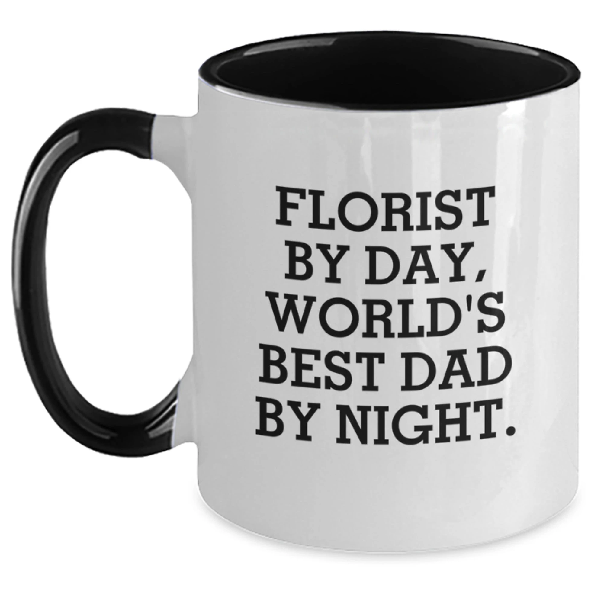 Funny Florist Gifts from Family - World's Best Dad by Night Two Tone Coffee Mug, Christmas Unique Presents for Florist Men