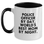 Police Officer By Day, Funny World's Best Mom By Night - Two Tone Coffee Mug Gifts for Police Officer, Funny Graduation Unique Gifts from Family to Men