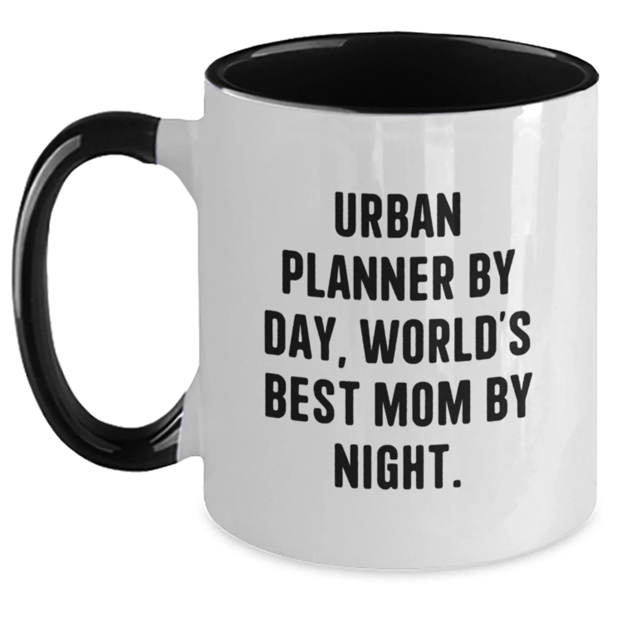 Urban Planner Gifts - Funny Quotes Two Tone Coffee Mug, Gifts from Mom for Urban Planner, Birthday Unique Gifts