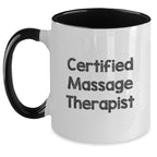Funny Quote Gifts from Friends to Massage Therapist Christmas Unique Gifts - Two Tone Coffee Mug for Certified Massage Therapist
