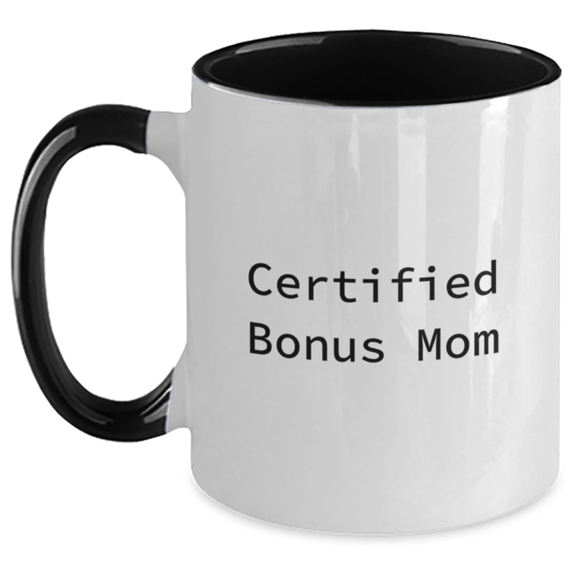 Funny Bonus Mom Gifts from Men to Women for Christmas Unique Mugs, Certified Bonus Mom Two Tone Coffee Mug, Funny Quote