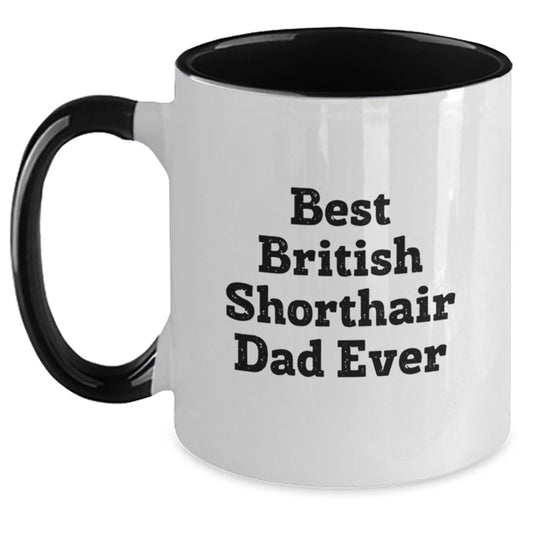Funny British Shorthair Cat Gifts for Men from Friends and Family - Best British Shorthair Dad Ever Two Tone Coffee Mug for Graduation - Main