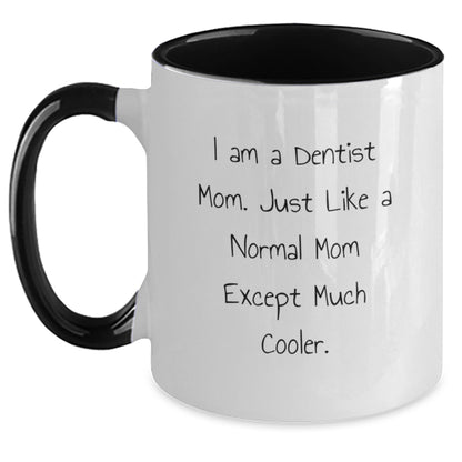 Funny Two Tone Coffee Mug Gifts for Dentist Friends and Family - 'I Am A Dentist Mom' Christmas Unique Presents from Women - Main