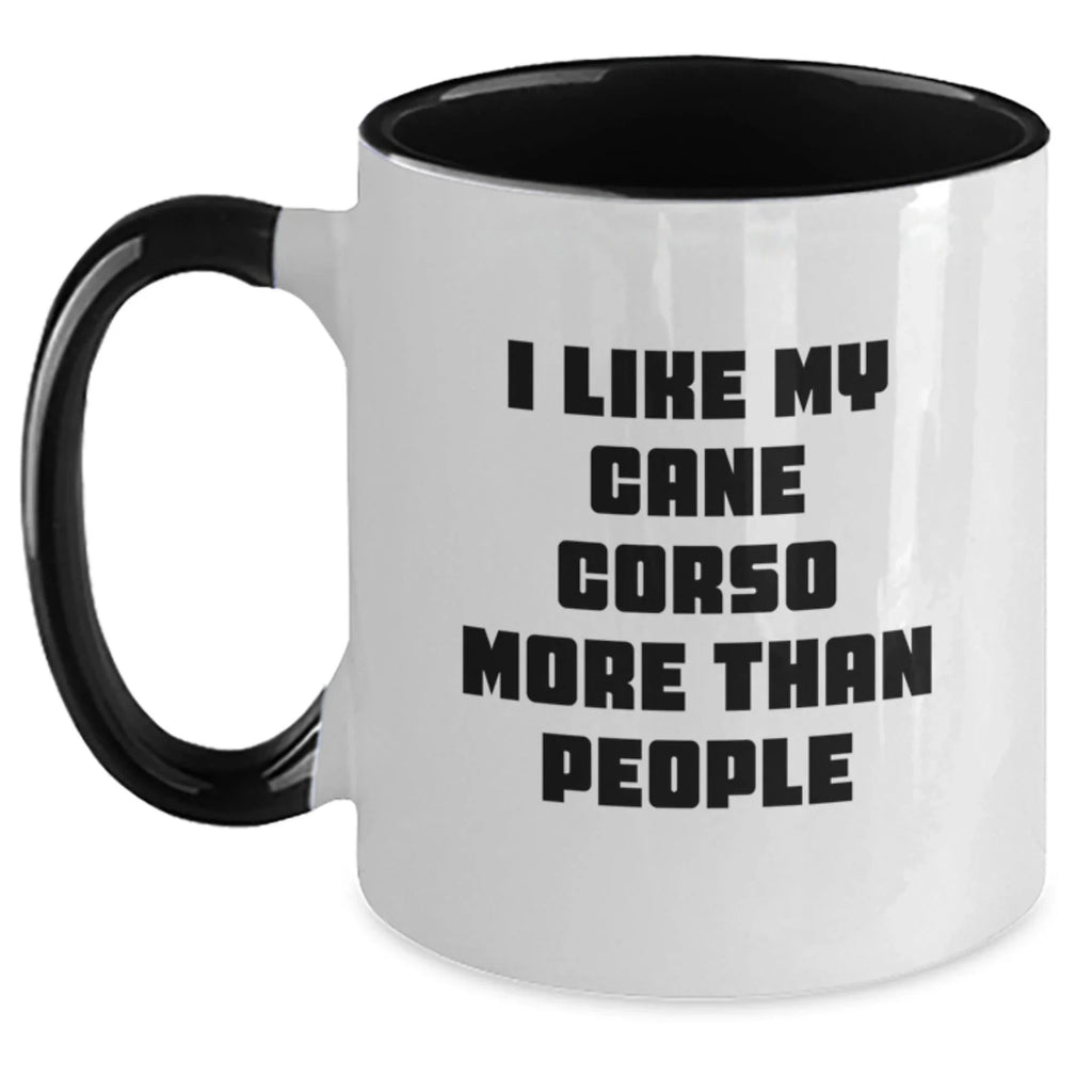 Funny Cane Corso Dog Gifts from Men Friends for Valentine's Unique Two Tone Coffee Mugs, I Like My Cane Corso More Than People