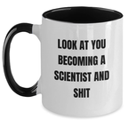 Funny Scientist Gifts for Him, Unique Graduation Unique Gifts from Friends to Scientist Men, Look At You Becoming A Scientist And Shit Two Tone Coffee Mug - Main