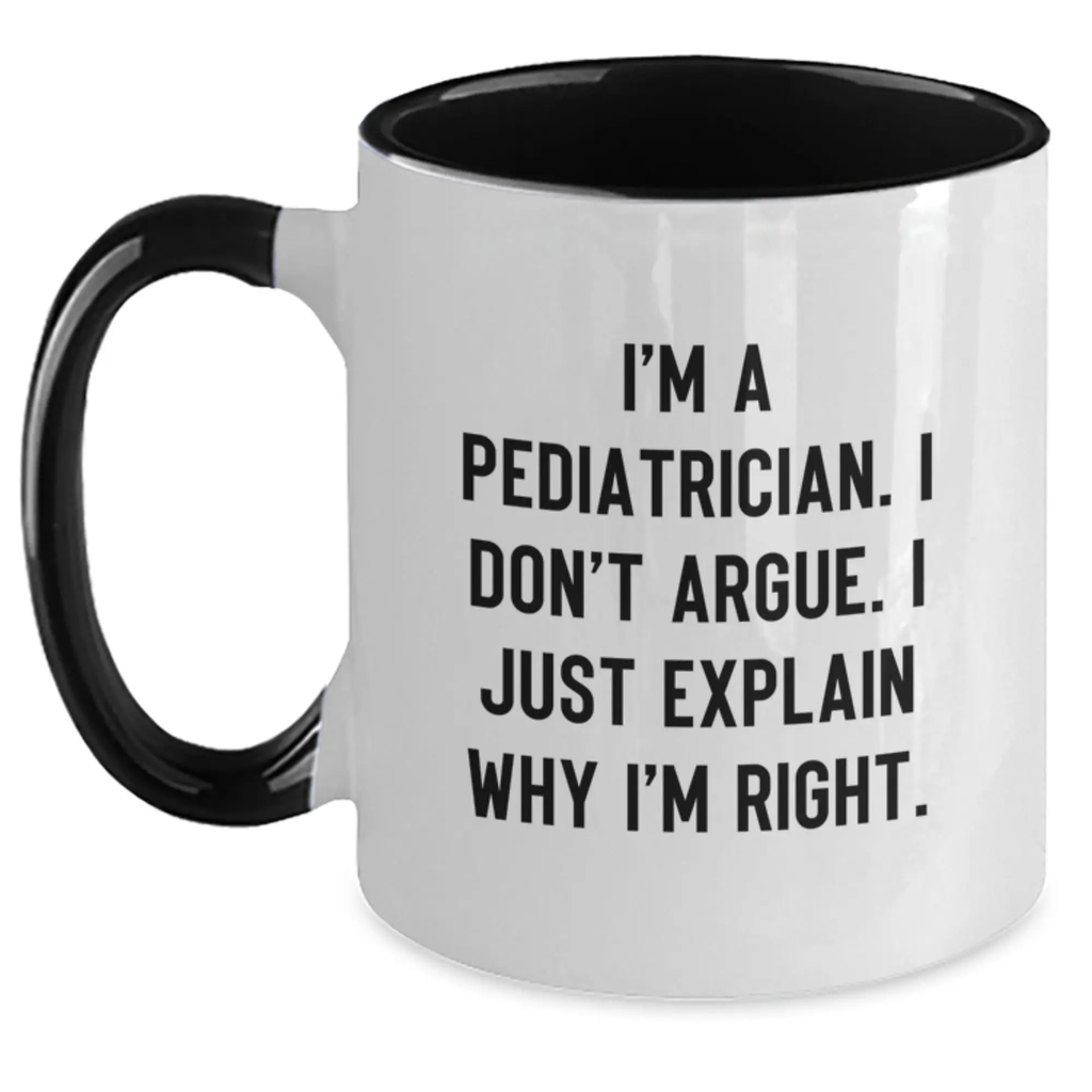 Funny Pediatrician Mug Gifts for Him from Friends, Unique Two Tone Coffee Mug for Pediatrician on Mother's Day, Inspirational Quote - Main