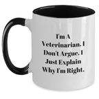 Gifts from Friends for the Veterinarian - I'm Right Funny Two Tone Coffee Mug, Graduation Unique - Main