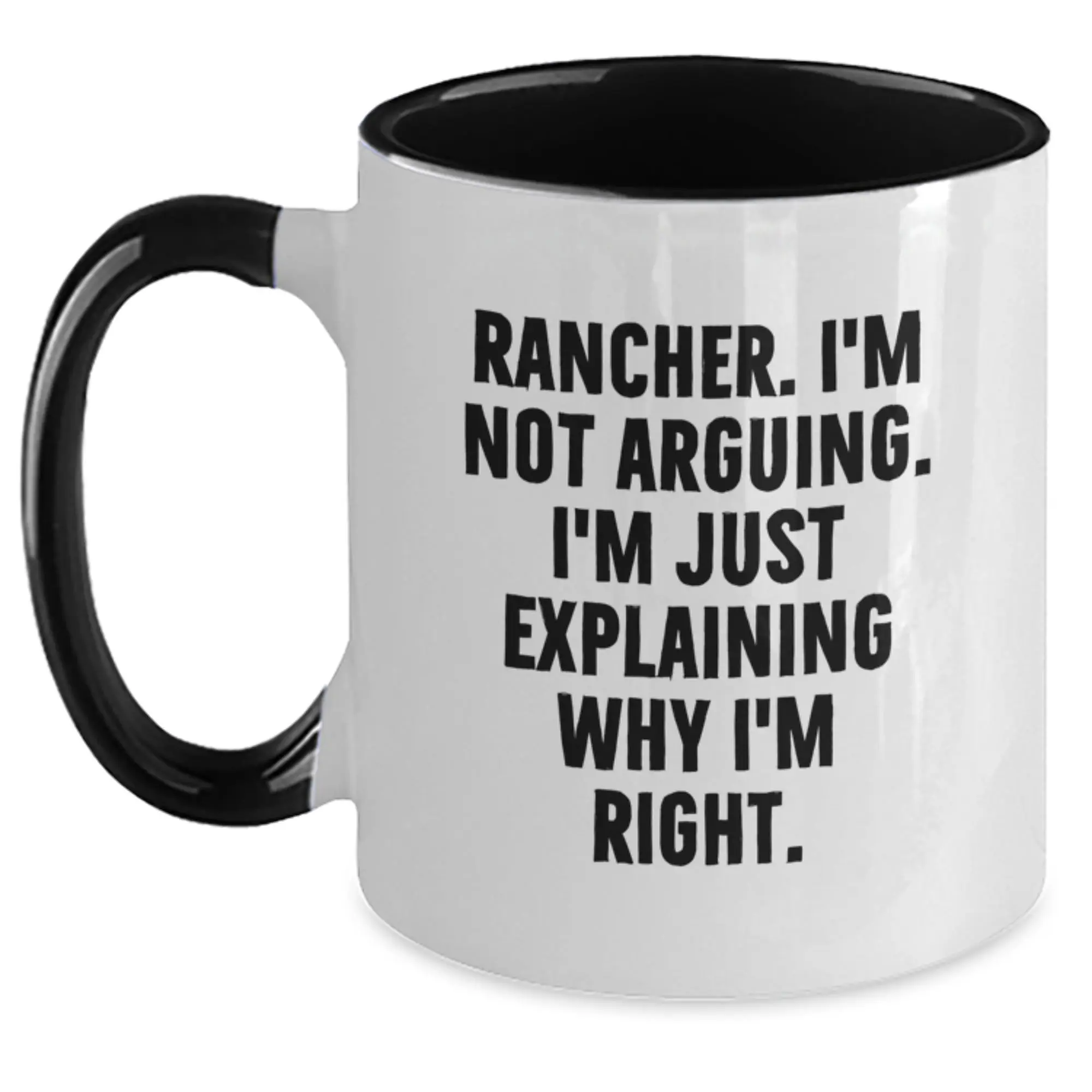 Funny Gifts for Ranchers Mom from Family - Two Tone Coffee Mug with I'm Not Arguing - Main