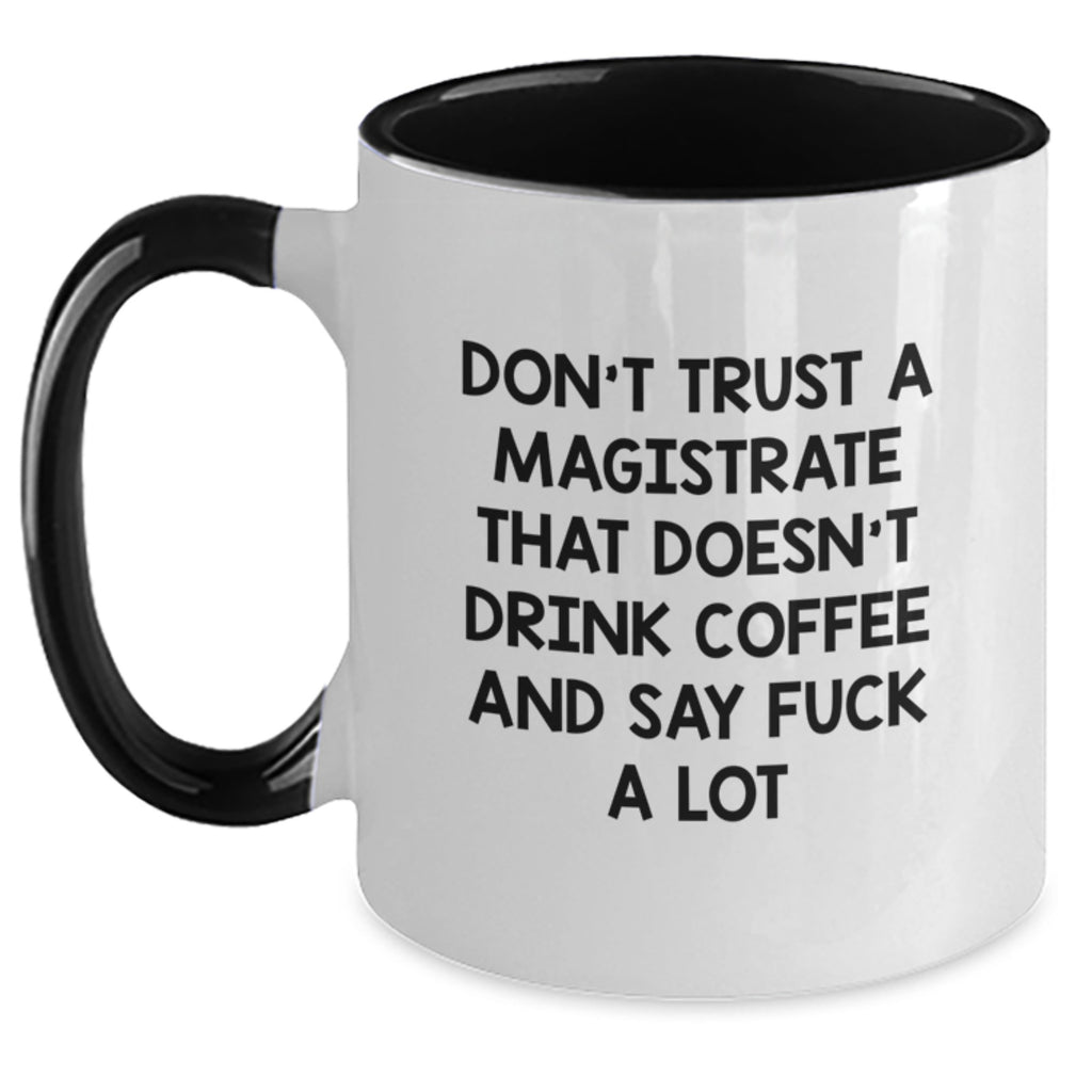 Magistrate Coffee Mug Gift for Him - Sarcastic Quote Keepsake - Main