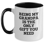 Funny Two Tone Coffee Mugs Gifts for Grandpa Being My Grandpa Is The Only Gift You Need - Gifts from Family to Grandpa - Graduation Unique Gifts for Him - Main