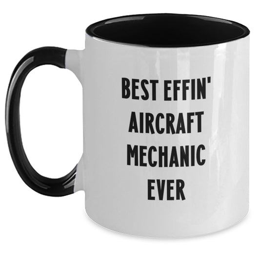 Funny Gifts from Friends for Best Effin' Aircraft Mechanic Ever - Two Tone Coffee Mugs - Christmas Unique Presents for Men - Main
