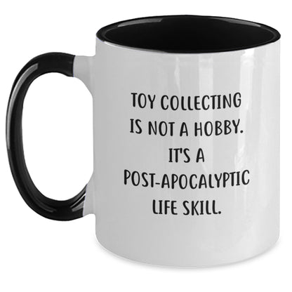 Funny Toy Collecting Gifts for Men and Women - Christmas Unique Mugs - 'Toy Collecting Is Not A Hobby. It's A Post-apocalyptic Life Skill.' Two Tone Coffee Mugs for Coworkers and Friends - Main