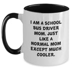 School Bus Driver Gifts, Funny Quote Mug, Gifts from Mom, Gifts for School Bus Driver, Two Tone Coffee Mug for Graduation Unique Gifts