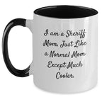 Funny Sheriff Gifts for Men, I Am A Sheriff Mom Two Tone Coffee Mug, Christmas Unique Presents for Friends and Family