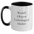 Funny Unbiological Mother Gifts for Unbiological Mother from Friends, Christmas Unique Gifts for Mom, Two Tone Coffee Mug, World's Okayest Unbiological Mother Quote