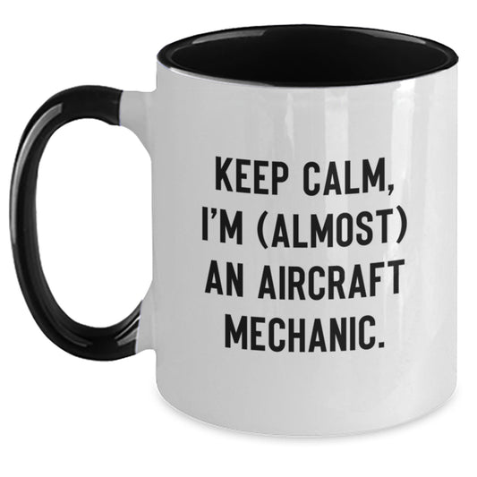 Humorous Gifts from Friends for Aircraft Mechanic Enthusiasts - Keep Calm, I'm (almost) An Aircraft Mechanic Two Tone Coffee Mug for Men - Main