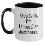 Funny Auctioneer Gifts for Men, Women, Friends, Coworkers - Keep Calm, I'm (almost) An Auctioneer. Two Tone Coffee Mug, Birthday Unique Gifts from Family, Unique Birthday Present